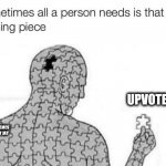 LOL | UPVOTES; MEMES BY JAY | image tagged in missing piece,upvotes | made w/ Imgflip meme maker