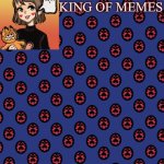 Jojo-King-Of-Meme’s Announcement Template meme