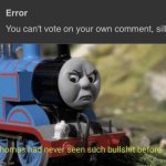 Bullshit Thomas | image tagged in bullshit thomas | made w/ Imgflip meme maker