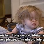 baby drama queen | Working on her Tony award. Mummy, dahling, a juice box please. I'm absolutely parched. | image tagged in gifs,baby drama queen | made w/ Imgflip video-to-gif maker
