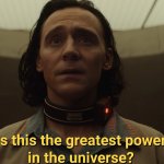 Loki Greatest Power