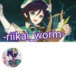 -riikai_worm- Venti tempppp meme