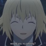 Would you try smiling