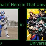 What If Kamen Rider Vulcan In My Hero Academia? | image tagged in what if hero in that universe | made w/ Imgflip meme maker