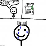 Dani be like | make game; buy milk; drink milk; Dani | image tagged in worried to do list | made w/ Imgflip meme maker