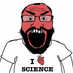 Angry science cuck