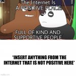 The Internet is a positive place full of kind and supportive peo template
