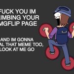Im climbing your imgflip page meme