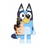 Bluey Has A Gun template