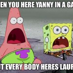 Jaw Drops | WHEN YOU HERE YANNY IN A GAME BUT EVERY BODY HERES LAUREL | image tagged in jaw drops,yanny,roblox | made w/ Imgflip meme maker