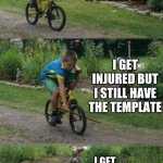 yeah, this is big creative time | I REMAKE A POPULAR TEMPLATE BY DOING IT IN REAL LIFE; I GET INJURED BUT I STILL HAVE THE TEMPLATE; I GET TWO UPVOTES | image tagged in bike stick kid real life,funny,memes,funny memes,barney will eat all of your delectable biscuits,bike fall | made w/ Imgflip meme maker
