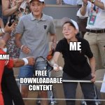 Young fan | ME; MY FAVORITE GAME; FREE DOWNLOADABLE CONTENT | image tagged in young fan | made w/ Imgflip meme maker