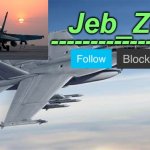 Jeb_Zero F-18 (Made by Uno) meme