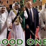 Donald Trump Saudi good one