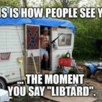 Libtard redneck meme