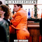 Jim Carey Ass Pose | KIM KARDASHIAN'S; NEXT HUSBAND | image tagged in jim carey ass pose | made w/ Imgflip meme maker