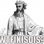 Ask Druid | WTFIKISDIS? | image tagged in druid,druid ask,druid question,guy,wonder | made w/ Imgflip meme maker