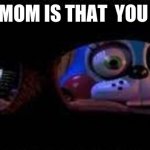 fnaf_toy_bonnie | MOM IS THAT  YOU | image tagged in fnaf_toy_bonnie | made w/ Imgflip meme maker
