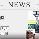 Funny a$s memes | OOOH; TAPU KOKO; HOT FOOD | image tagged in news paper | made w/ Imgflip meme maker