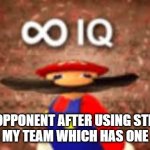 guess he be dumb boi | MY OPPONENT AFTER USING STEALTH ROCK ON MY TEAM WHICH HAS ONE POKEMON | image tagged in iq | made w/ Imgflip meme maker