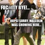 Doctor Malcolm | FUC#ITY BYE!... OOPS! SORRY, MALCOLM WAS SHOWING HERE... | image tagged in 12doctor,malcolmtucker | made w/ Imgflip meme maker