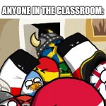 (Protigent Yes) v2 | ME: CALLS THE TEACHER MOM. ANYONE IN THE CLASSROOM: | image tagged in laughing countryballs | made w/ Imgflip meme maker