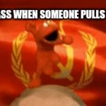 Gom | THE CLASS WHEN SOMEONE PULLS OUT GUM | image tagged in gifs,elmo,soviet union | made w/ Imgflip video-to-gif maker