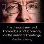 Stephen Hawking the greatest enemy of knowledge meme