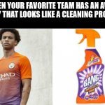 Man City's Away Jersey Looks Like A Cleaning Product | WHEN YOUR FAVORITE TEAM HAS AN AWAY JERSEY THAT LOOKS LIKE A CLEANING PRODUCT: | image tagged in man city away kit,memes | made w/ Imgflip meme maker