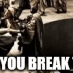 Kzbxjdjdbxkdn | WHEN YOU BREAK THE GIF | image tagged in gifs,this is sparta | made w/ Imgflip video-to-gif maker