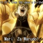 The reason why Mari Okazaki wants to avoid Jane's concerts | Yumemi: Mari! It's time for Jane's birthday concert! Mari: Za Warudo! | image tagged in za warudo,jojo,touhou,the world,dio,dio brando | made w/ Imgflip meme maker