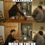 Guy Throwing Cereal | WEETABREX; MADE IN THE UK | image tagged in guy throwing cereal | made w/ Imgflip meme maker