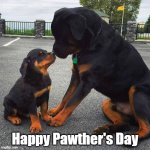 Happy Pawther's Day | Happy Pawther's Day | image tagged in father's day dogs | made w/ Imgflip meme maker