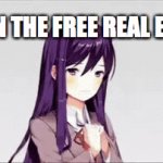 free real estate | WHEN THE FREE REAL ESTATE | image tagged in gifs,it's free real estate,yuri,ddlc | made w/ Imgflip video-to-gif maker
