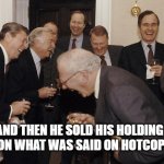 Laughing | AND THEN HE SOLD HIS HOLDING BASED ON WHAT WAS SAID ON HOTCOPPER!!!! | image tagged in old people laughing,stock market,stocks | made w/ Imgflip meme maker
