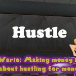 Smg4 Wario making money is all about hustling for money