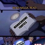 Read n***a, read | MONOCHROME FANFICS; AO3 | image tagged in read n a read,rwby | made w/ Imgflip meme maker