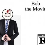 Bob The Movie