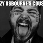 Count Malone | OZZY OSBOURNE'S COUSIN | image tagged in count malone | made w/ Imgflip meme maker