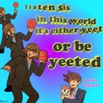 Yeet or be Yeeted (Kel)