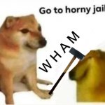 Go to horny jail (Hammer version) template