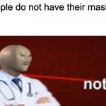 covid not helth | when people do not have their mask properly | image tagged in meme man not helth | made w/ Imgflip meme maker