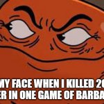 Evil darwin 2 | MY FACE WHEN I KILLED 26 PLAYER IN ONE GAME OF BARBARQ.IO | image tagged in evil darwin 2 | made w/ Imgflip meme maker