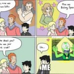 Fictional Crush | ME | image tagged in fictional crush,peridot,no regrets | made w/ Imgflip meme maker