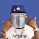 Me: Mom, where do I put this?Mom: | DaTrash | image tagged in baby on baby album cover dababy | made w/ Imgflip meme maker