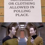 We’re gonna need more poll watchers, Captain | image tagged in data lore,trust data not lore,grammar,double meaning,star trek | made w/ Imgflip meme maker