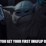 First upvotes | WHEN YOU GET YOUR FIRST IMGFLIP UPVOTE | image tagged in gifs,imgflip,upvotes | made w/ Imgflip video-to-gif maker