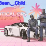 Bean._.Child critical ops summer 88 temp(made by Akifhaziq)