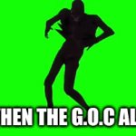 lol | ME WHEN THE G.O.C ALL DIE | image tagged in gifs,scp meme | made w/ Imgflip video-to-gif maker