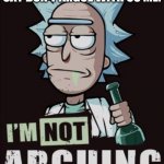 rick and morty im not arguing | TELLING MY FRIENDS NOT TO STEAL A PS5 THEY SAY DON'T ARGUE WITH US ME: | image tagged in rick and morty im not arguing | made w/ Imgflip meme maker